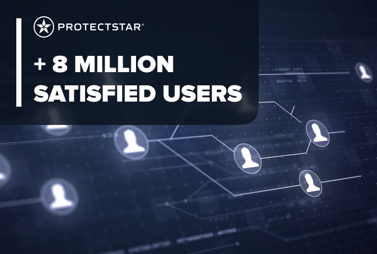 Con la fiducia di oltre 8 milioni di utenti, Protectstar™ è un nome su cui puoi contare per la tua sicurezza digitale.