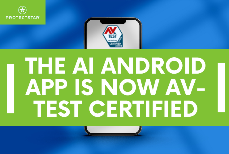 تحصل Protectstar™ مرة أخرى على شهادة AV-TEST لبرنامج مكافحة الفيروسات الذكي AI لنظام أندرويد.